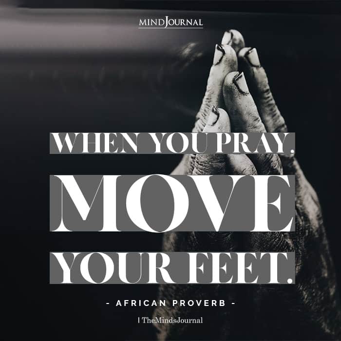 When you pray move your feet