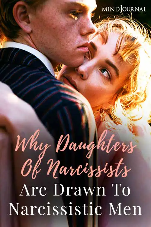 Why Daughters of Narcissists Are Drawn to Narcissistic Men Pin