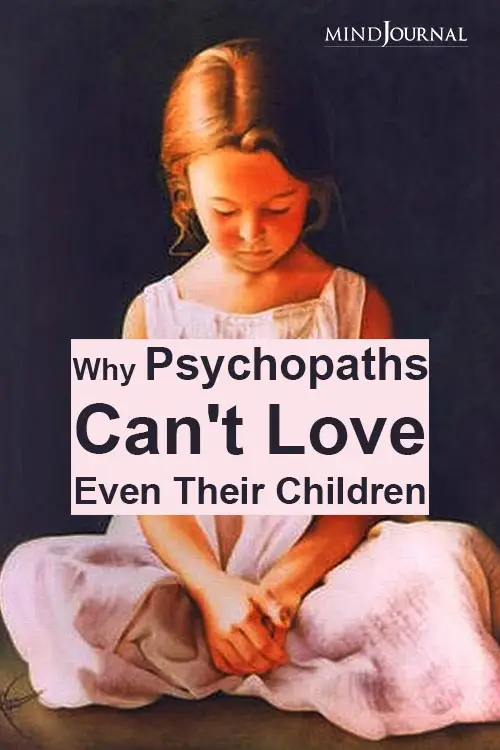 Why Psychopaths Cant Love Even Their Children Pin