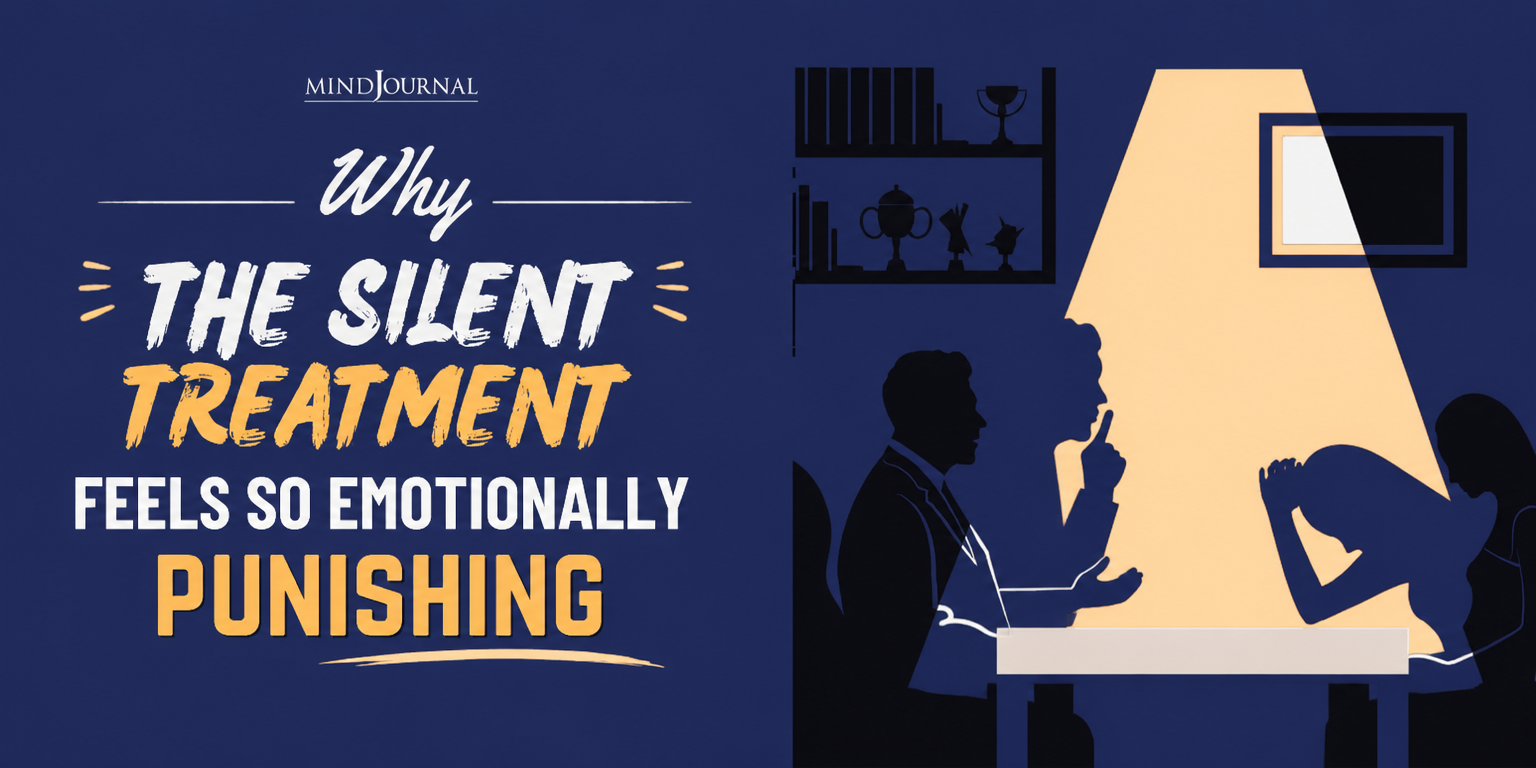 Why The Silent Treatment Feels So Emotionally Punishing