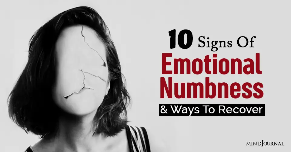 10 Signs Of Emotional Numbness and Ways To Recover