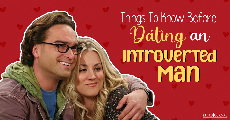 Things To Know Before Dating an Introverted Man