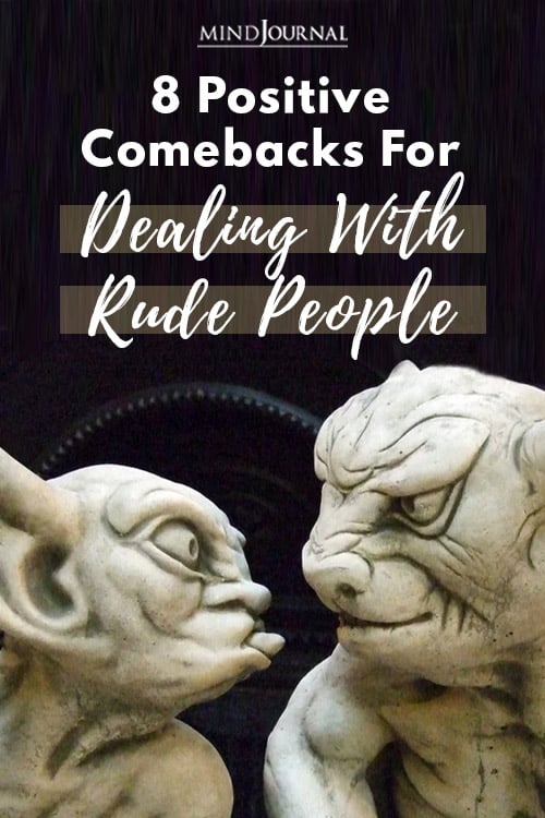 Positive Comebacks Dealing With Rude People Pin