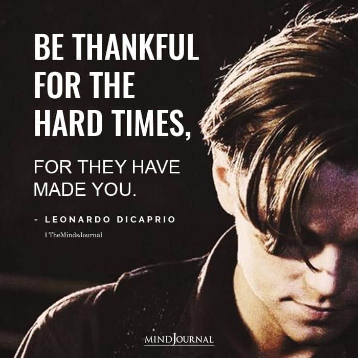 Be thankful for the hard times