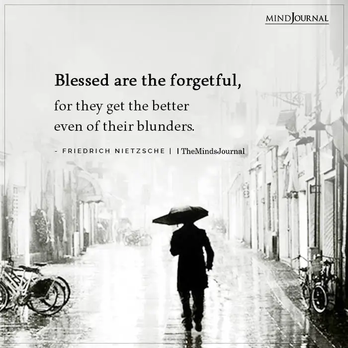 Blessed are forgetful