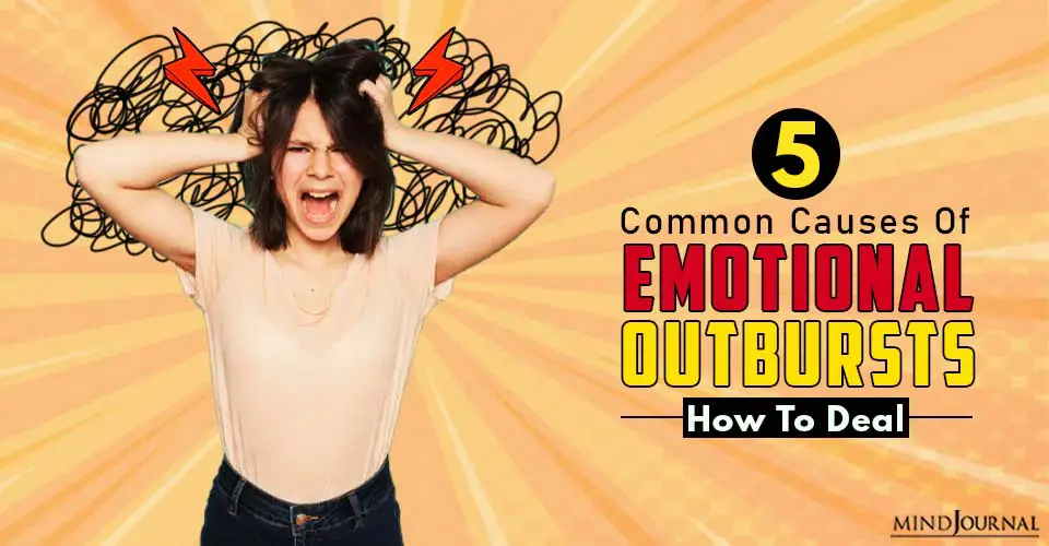 5 Common Causes of Emotional Outbursts and How To Deal