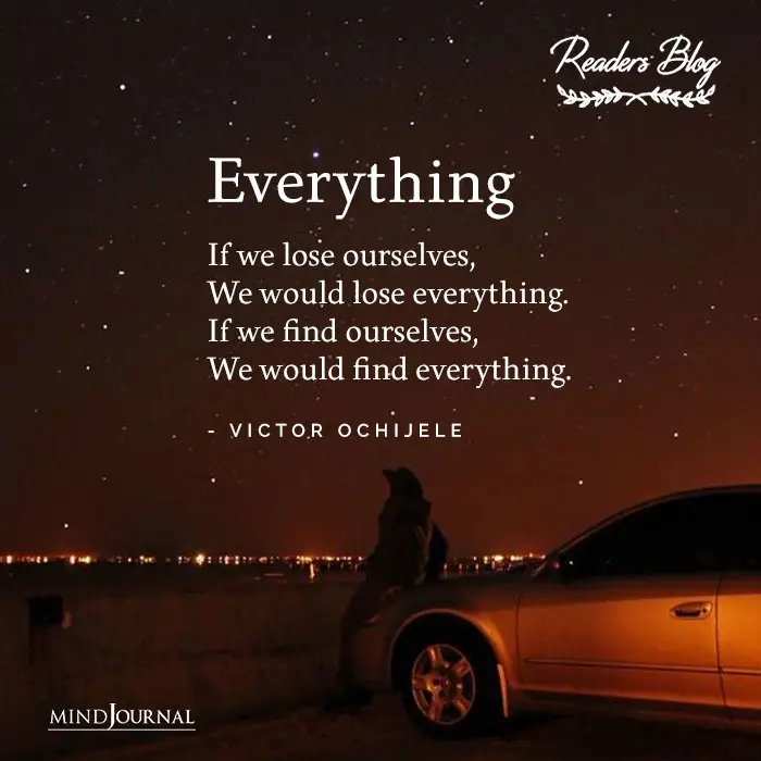 Everything If we lose ourselves