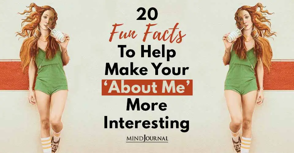 20 Fun Facts To Help Make Your ‘About Me’ More Interesting
