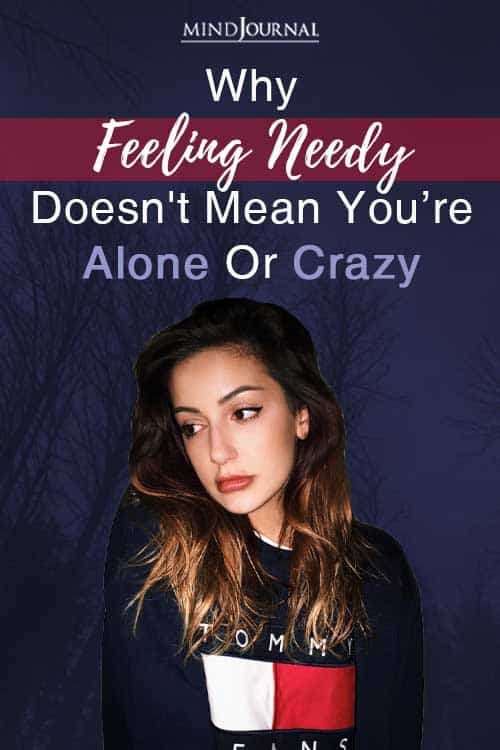 Feeling Needy Doesnt Mean You Alone Pin