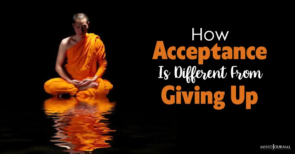 How Acceptance Is Different From Giving Up