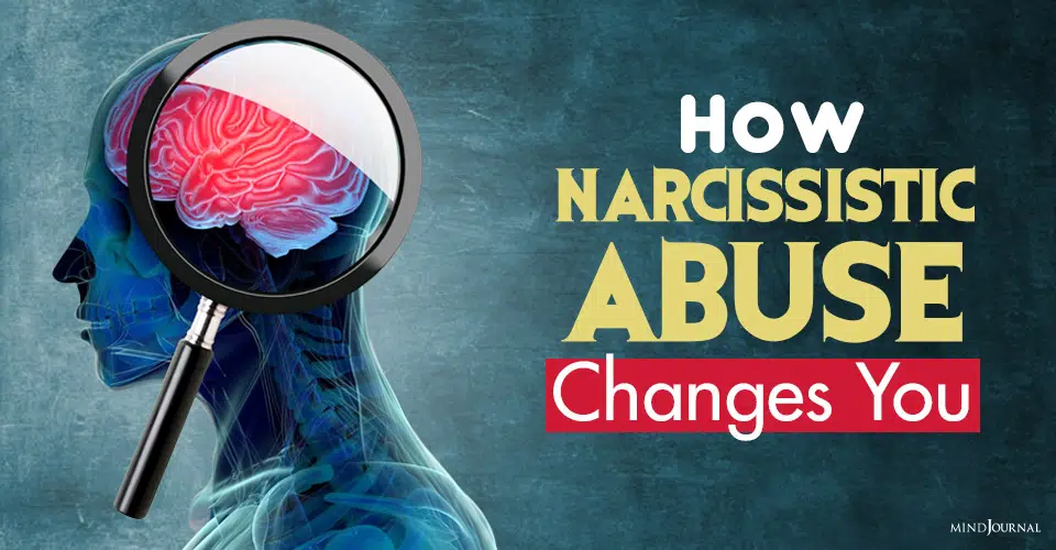 How Narcissistic Abuse Changes You