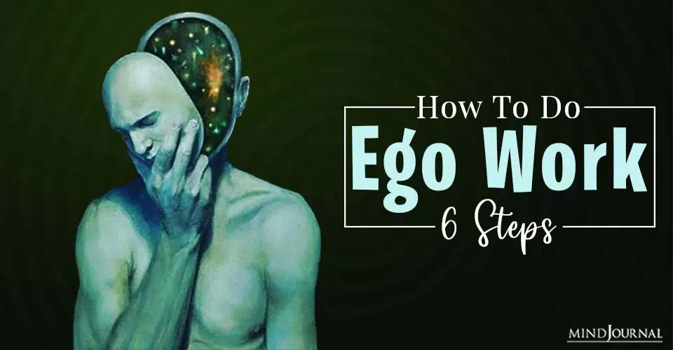 How To Do Ego Work: 6 Steps
