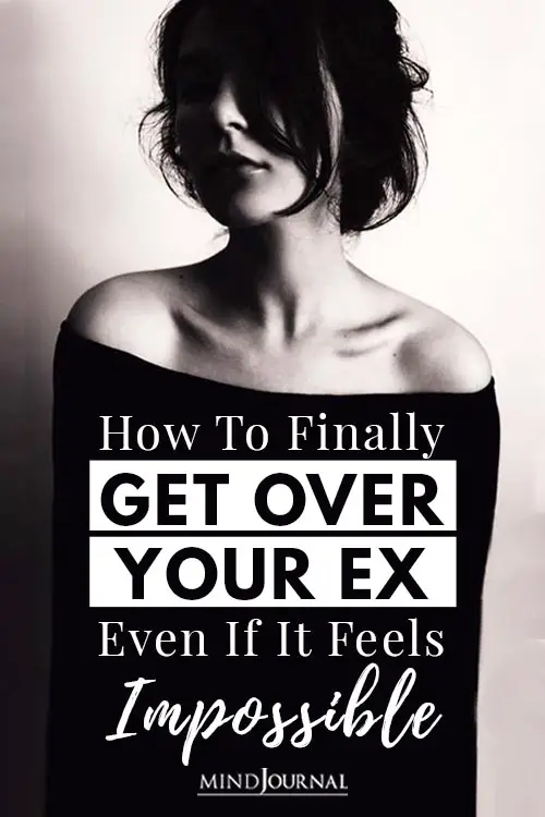 Finally Get Over Your Ex Even If It Feels Impossible Pin 