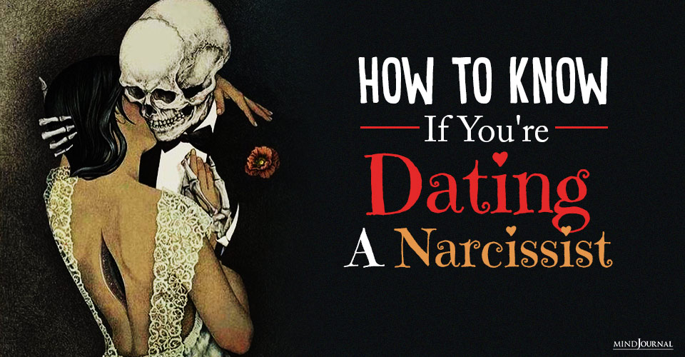 How To Know If You’re Dating A Narcissist
