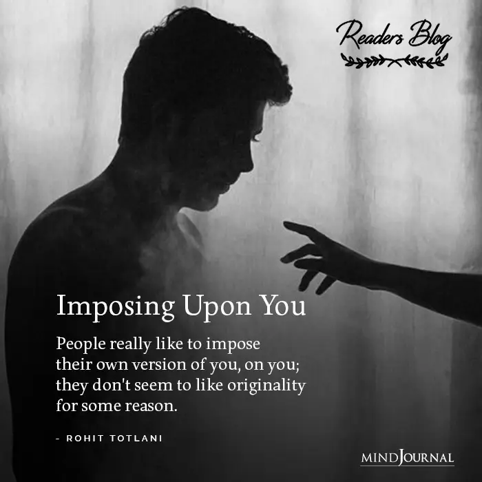 Imposing Upon You