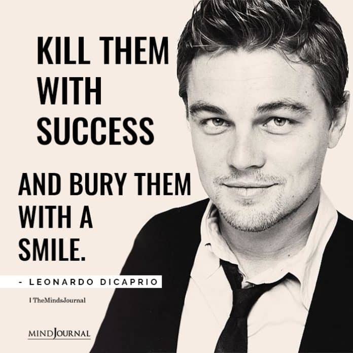 kill them with success