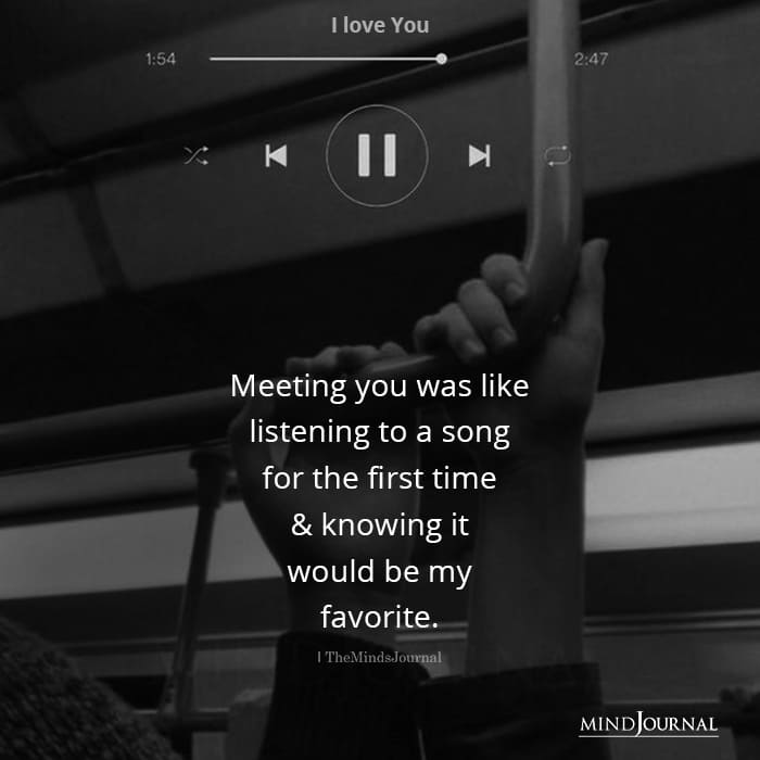 Meeting You Was Like Listening To Song
