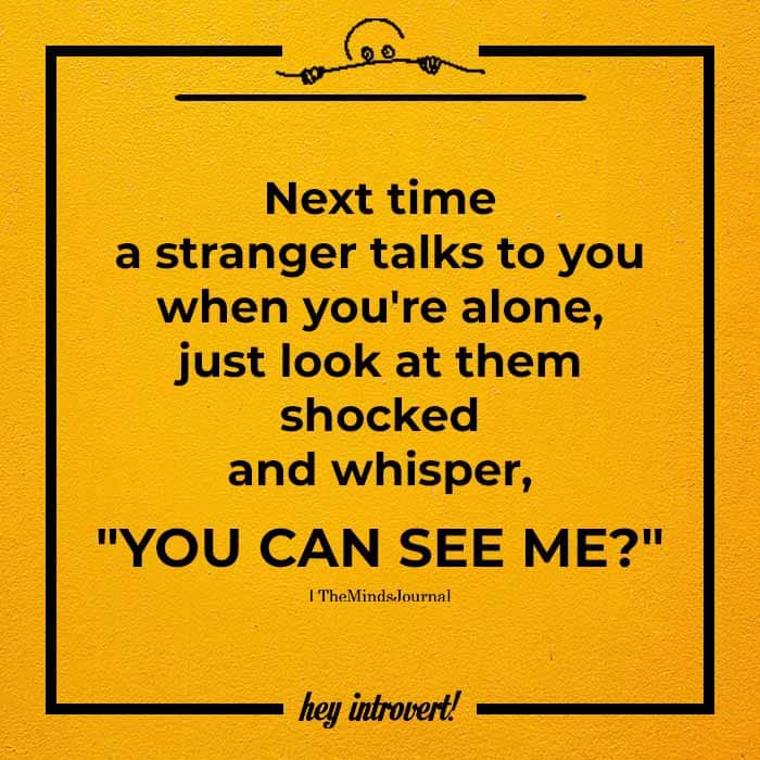 Next time a stranger talks to you