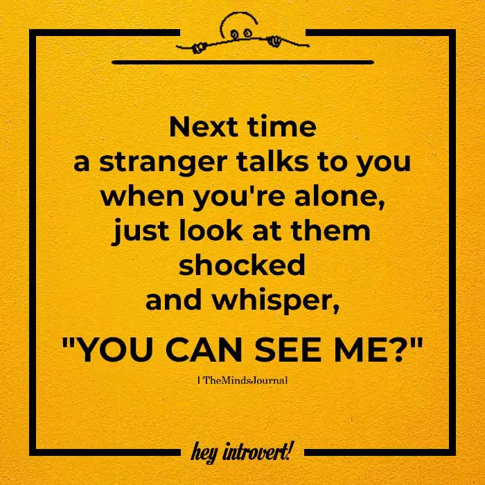 Next time a stranger talks to you