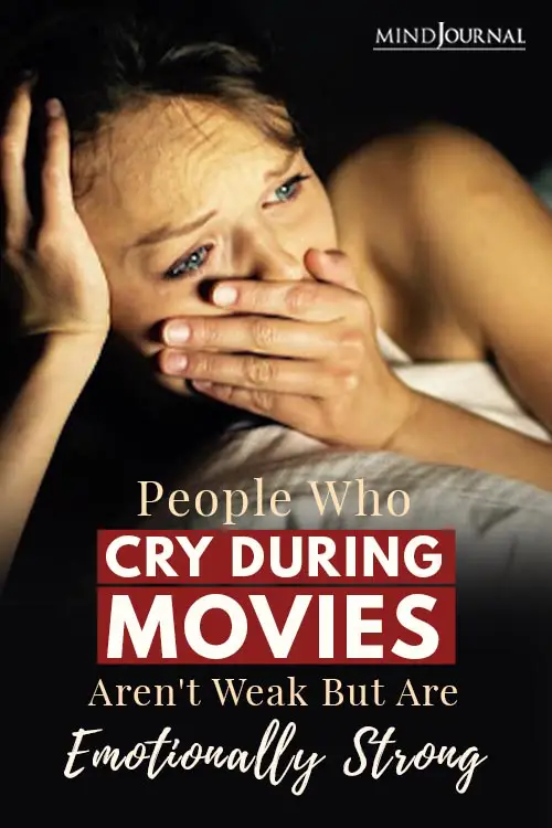 People Cry During Movies not Weak But Emotionally Strong Pin