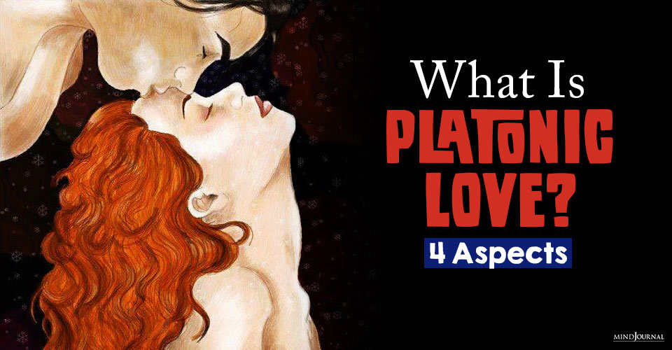 What Is Platonic Love? 4 Aspects of A Platonic Relationship