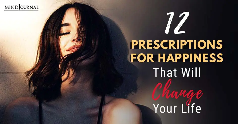 12 Prescriptions for Happiness That Will Change Your Life