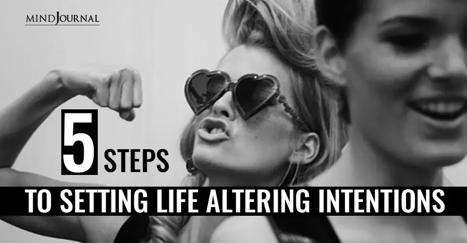5 Steps To Setting Life Altering Intentions