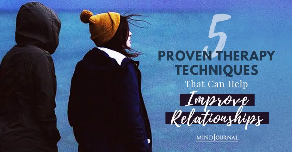 5 Proven Therapy Techniques That Can Help Improve Relationships