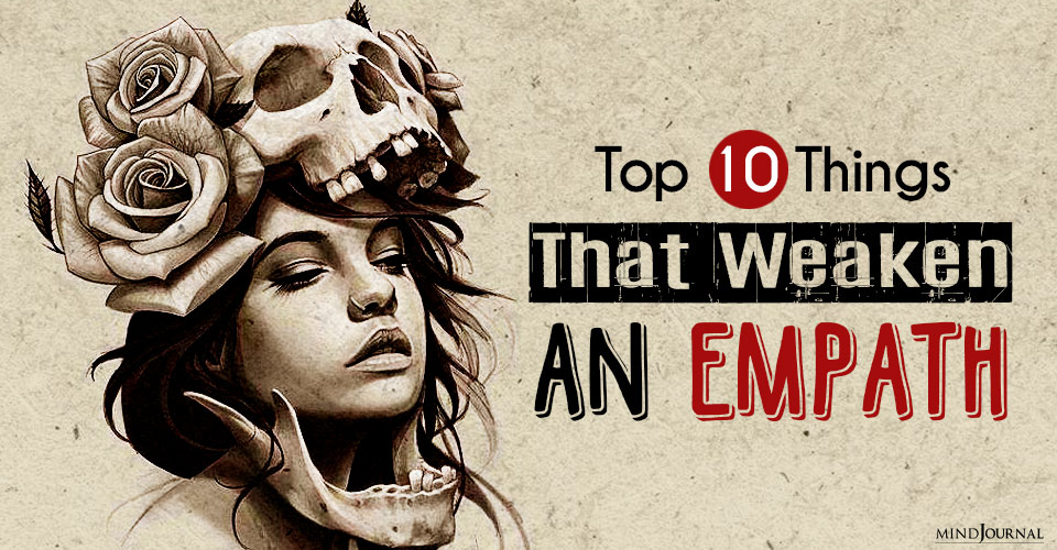 Top 10 Things That Weaken An Empath