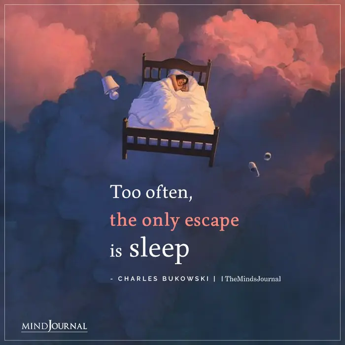 only escape is sleep
