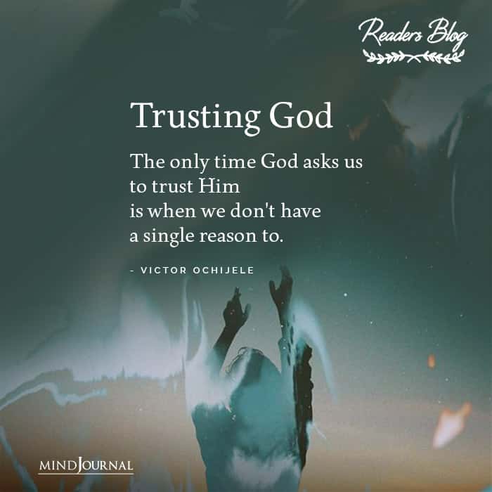 Trusting God The only time God asks us to trust Him