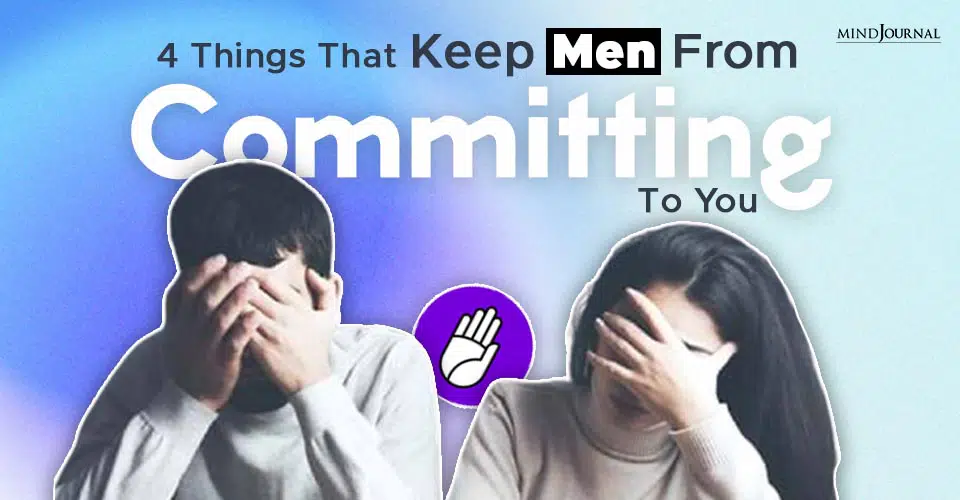 4 Things That Keep Men From Committing To You