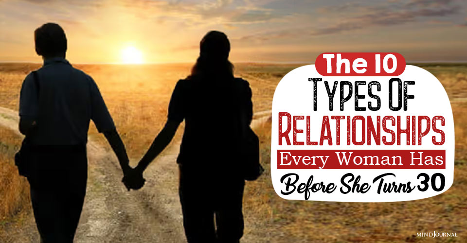 The 10 Types of Relationships Every Woman Has Before Turning 30
