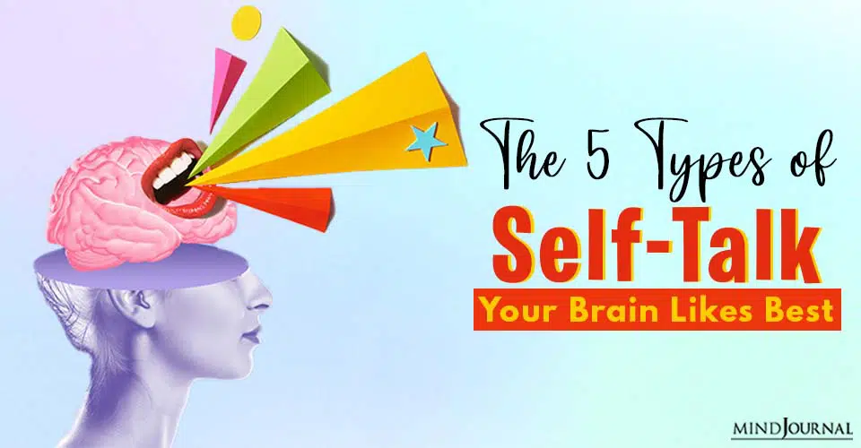 The 5 Types of Self-Talk Your Brain Likes Best