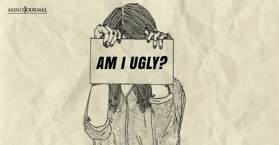 ‘Am I Ugly?’ How To Respond To This Uncomfortable Question