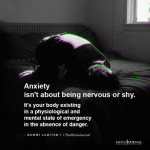 Anxiety isn't about being nervous or shy.