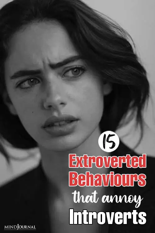 Extroverted Behaviors Annoy Introverts Most pin