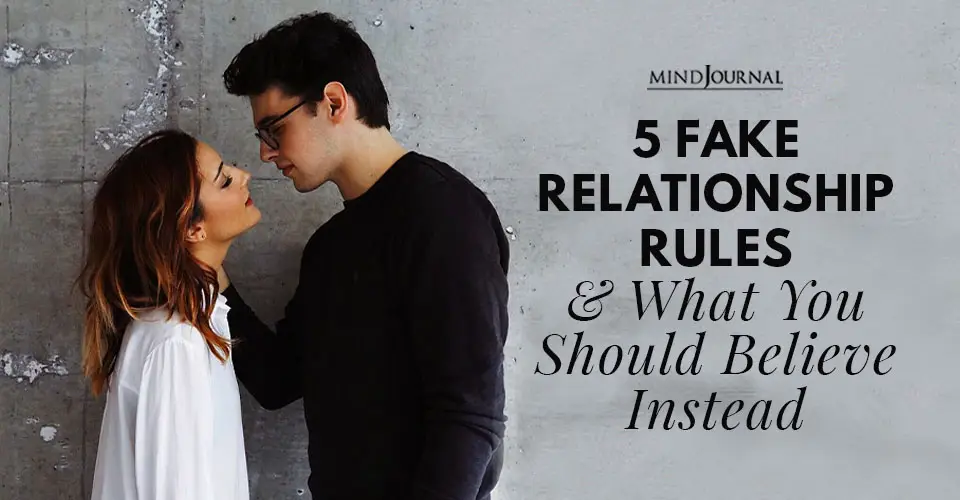 5 Fake Relationship Rules and What You Should Believe Instead