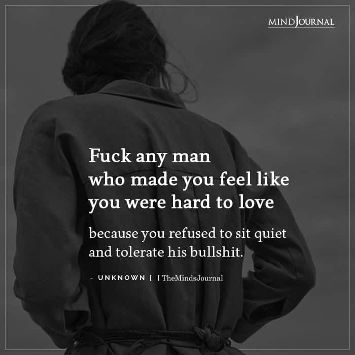 Fuck Any Man Who Made You Feel