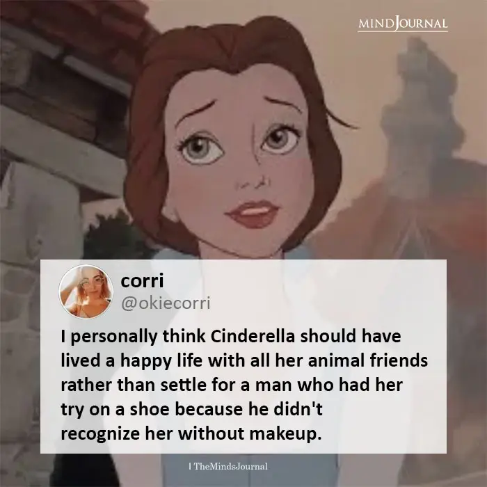 I personally think cinderella should have lived a happy life
