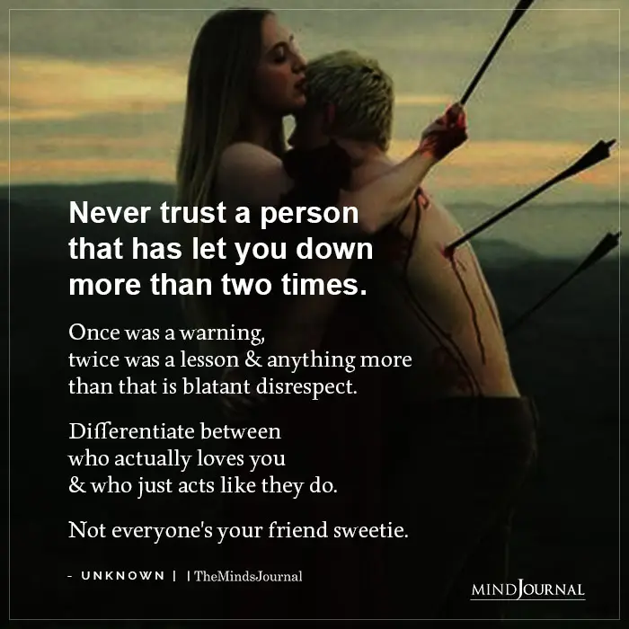 Never Trust Person That Has Let You Down More Than Two Times