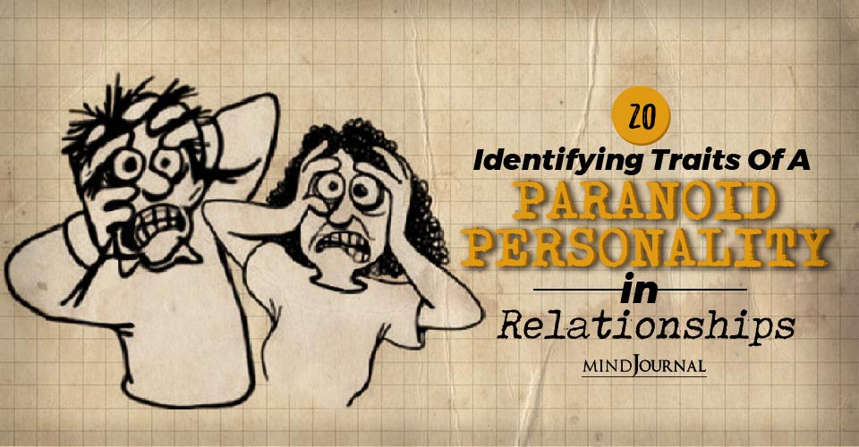 20 Identifying Traits Of A Paranoid Personality in Relationships
