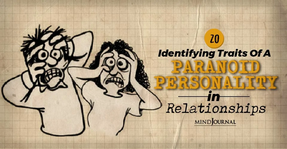 20 Identifying Traits Of A Paranoid Personality in Relationships