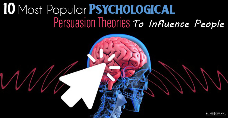 10 Most Popular Psychological Persuasion Theories To Influence People