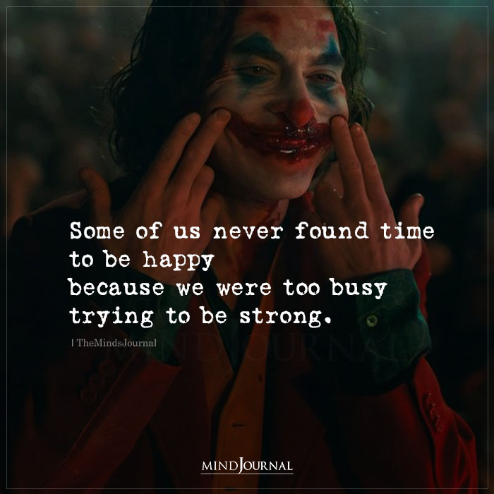 Some Of Us Never Found Time To Be Happy