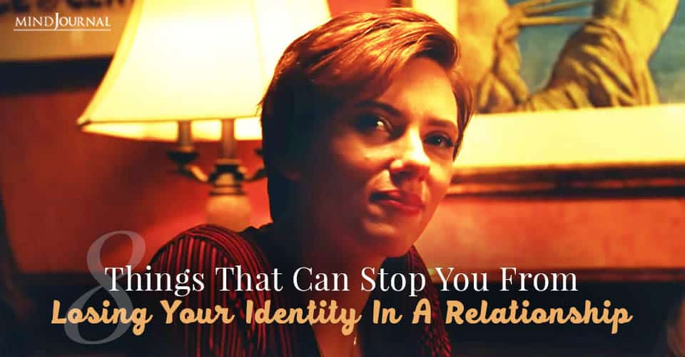 Stop From Losing Identity In Relationship