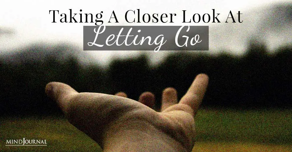 Taking Closer Look at Letting Go