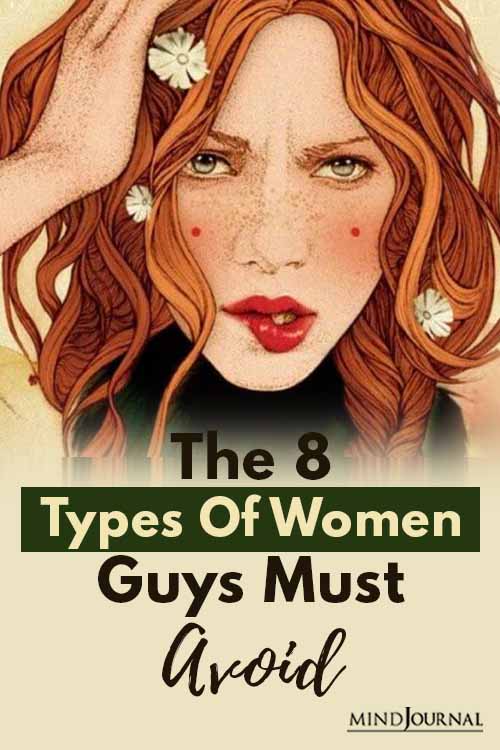 8 Types Of Women Guys Must Avoid Pin