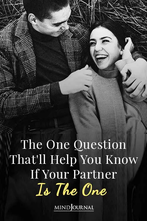 One Question That'll Help You Know If Your Partner One For You Pin