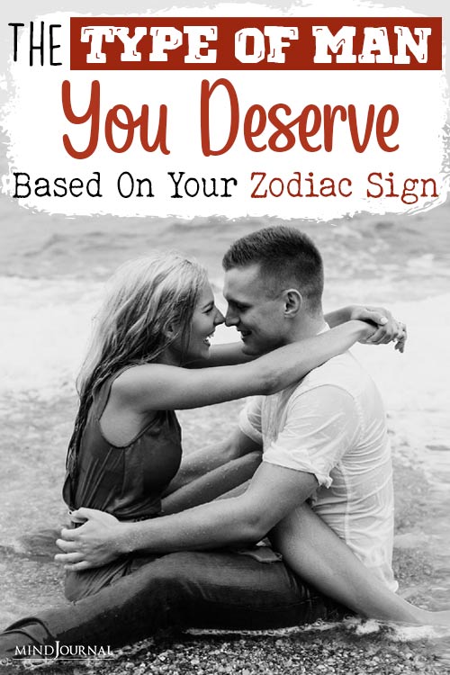 The Type Of Man You Deserve zodiac sign pin